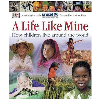 A Life Like Mine - How Children Live Around the World