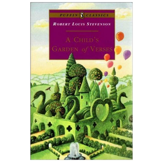 A Child's Garden of Verses by Robert Louis Stevenson