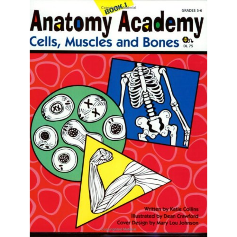 Anatomy Academy - Cells, Muscles and Bones (Book 1)