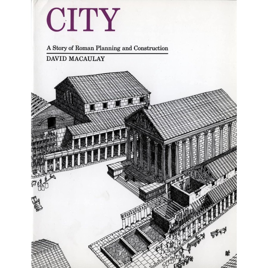 City, A Story of Roman Planning and Construction (David Macaulay)