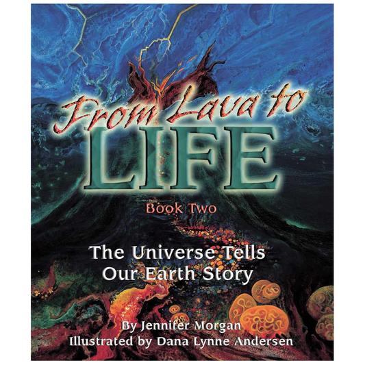 From Lava to Life - The Universe Tells Our Earth Story, Book 2