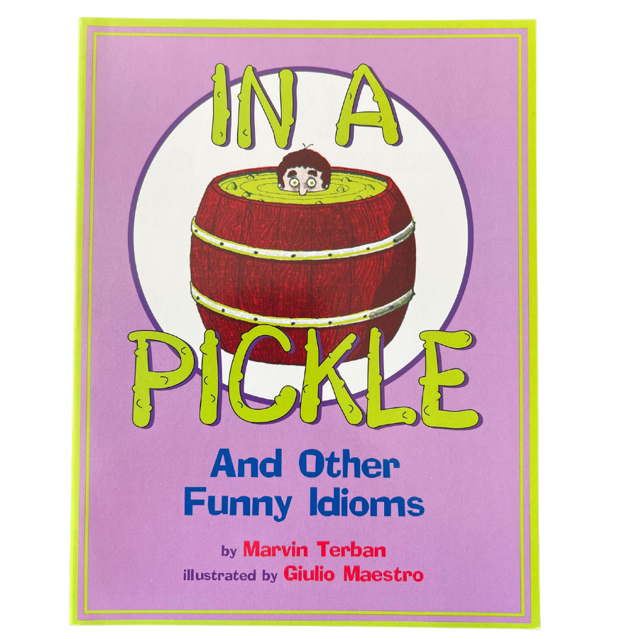 In a Pickle:  And Other Funny Idioms