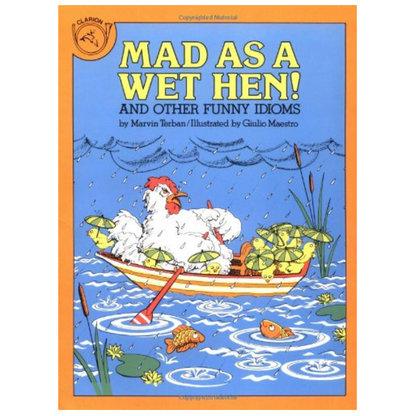 Mad as a Wet Hen!:  And Other Funny Idioms