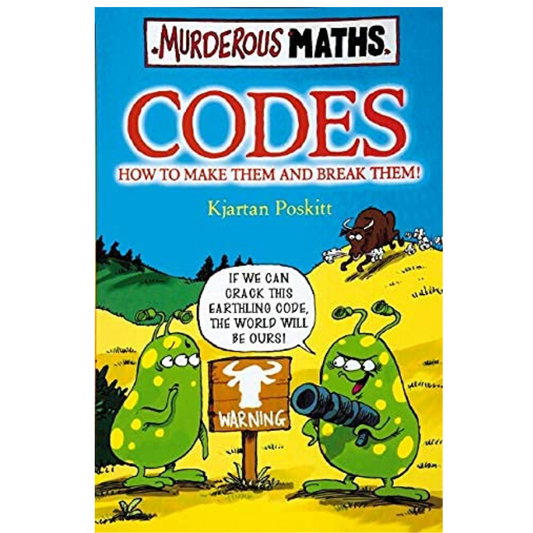 Murderous Maths - Codes, How to Make Them and Break Them by Kjartan Poskitt