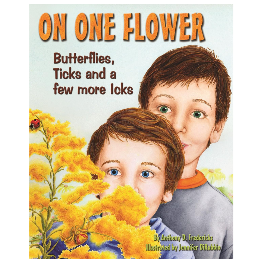 On One Flower:  Butterflies, Ticks, and a Few More Icks