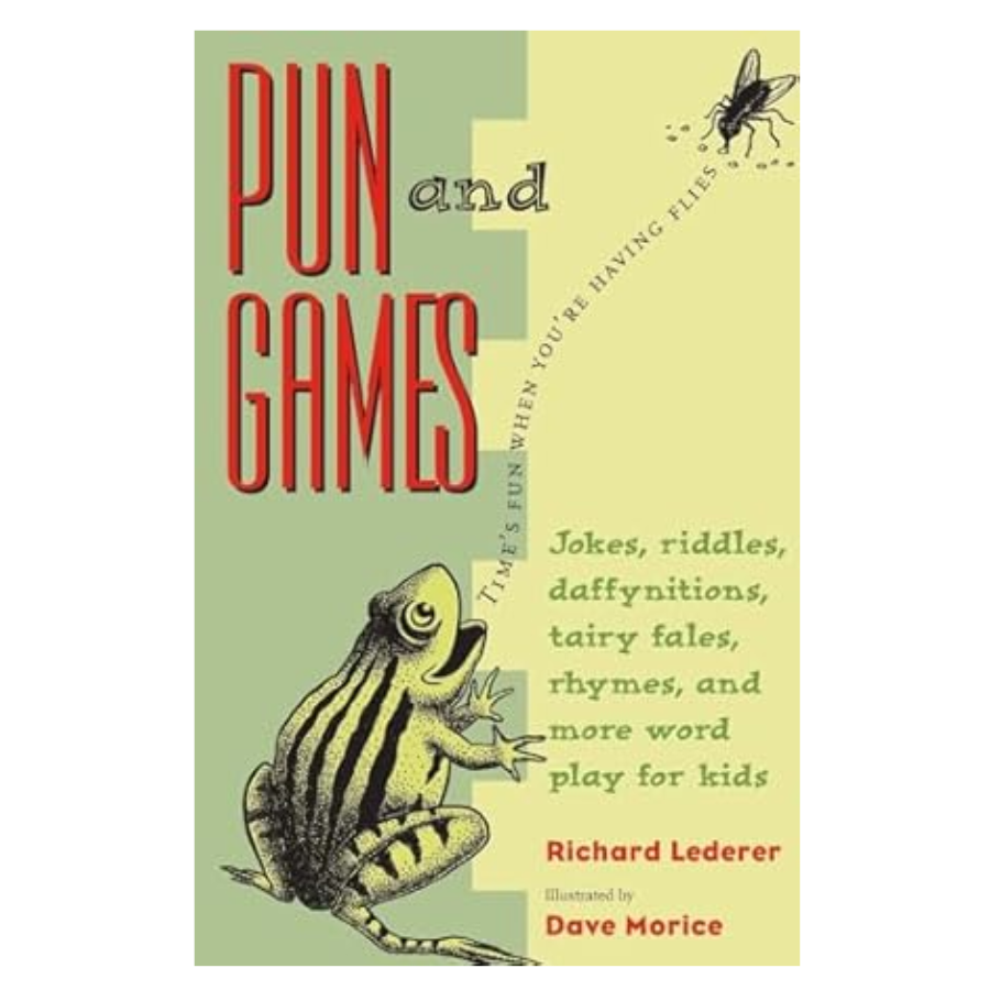 Pun and Games - Jokes, Riddles, Daffynitions, Tairy Fales, Rhymes, and More Word Play for Kids