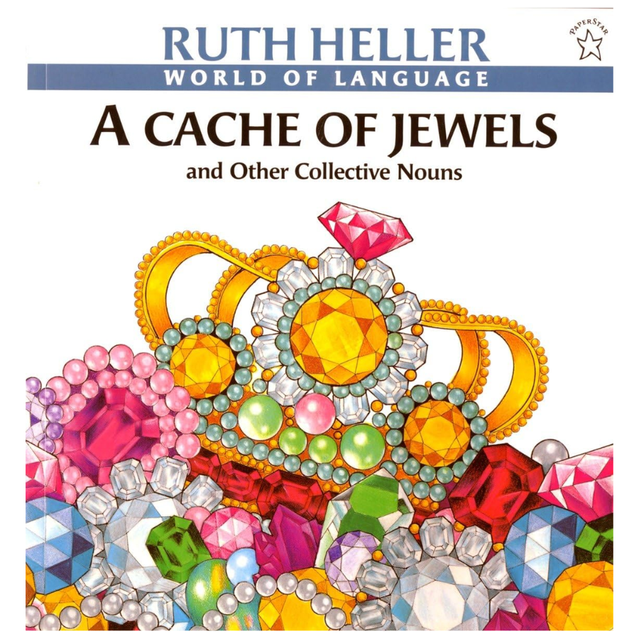 A Cache of Jewels and Other Collective Nouns (Ruth Heller World of Language Series)