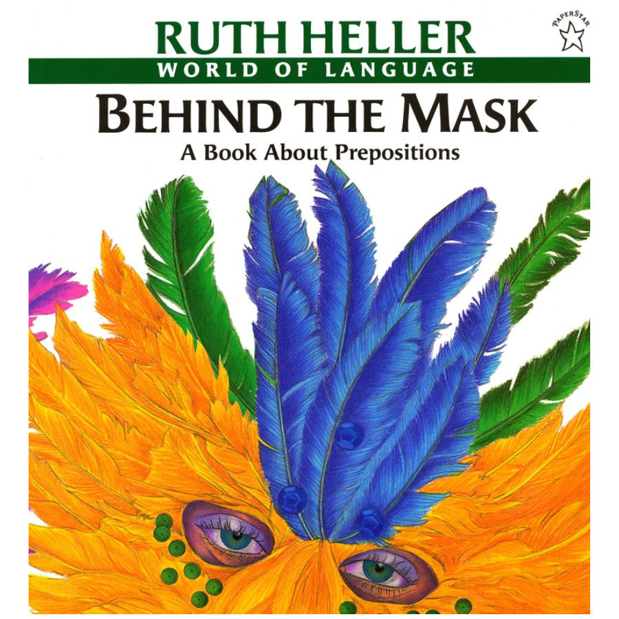 Behind the Mask - A Book About Prepositions (Ruth Heller World of Language Series)