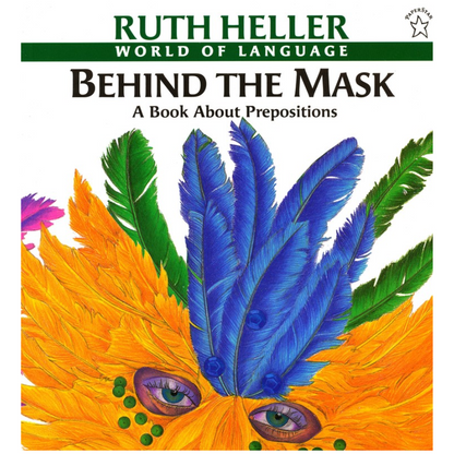 Behind the Mask - A Book About Prepositions (Ruth Heller World of Language Series)