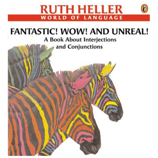 Fantastic! Wow! and Unreal! - A Book About Interjections and Conjunctions (Ruth Heller World of Language Series)