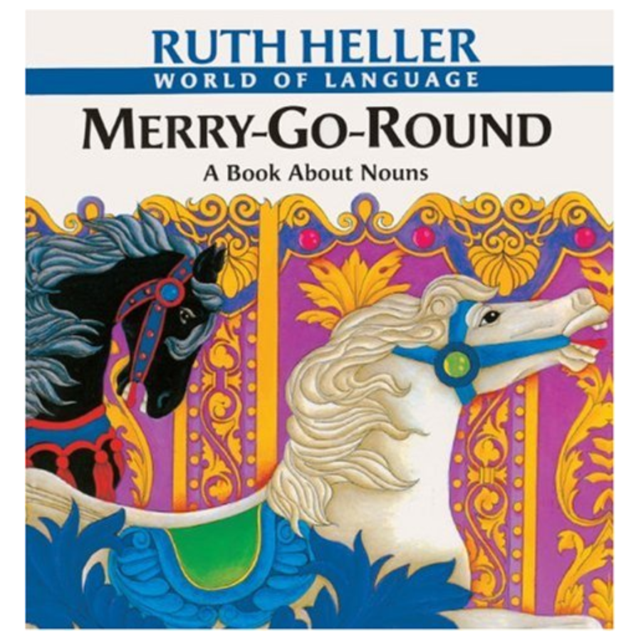 Merry-Go-Round - A Book About Nouns (Ruth Heller World of Language Series)