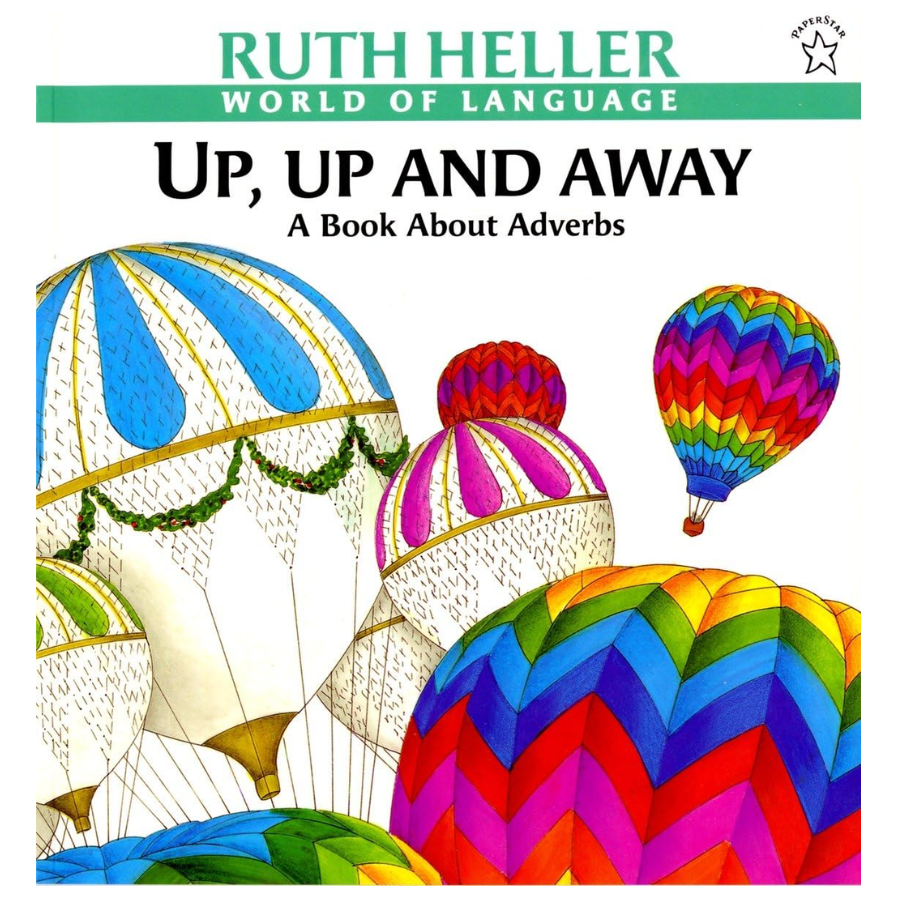 Up, Up, and Away - A Book About Adverbs (Ruth Heller World of Language Series)