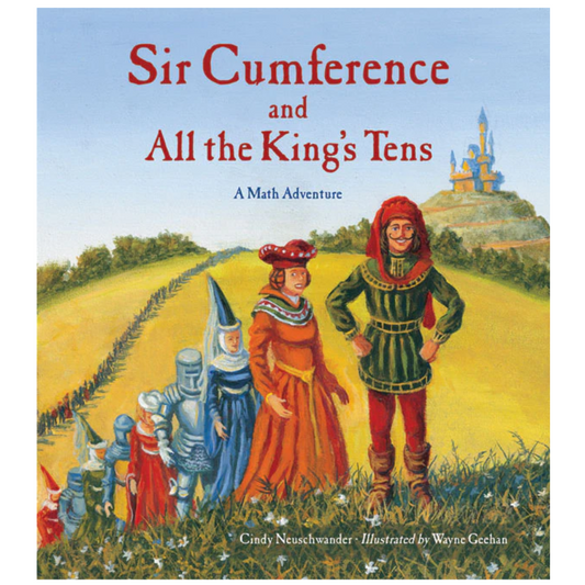 Sir Cumference and All the King's Tens (Book 6)