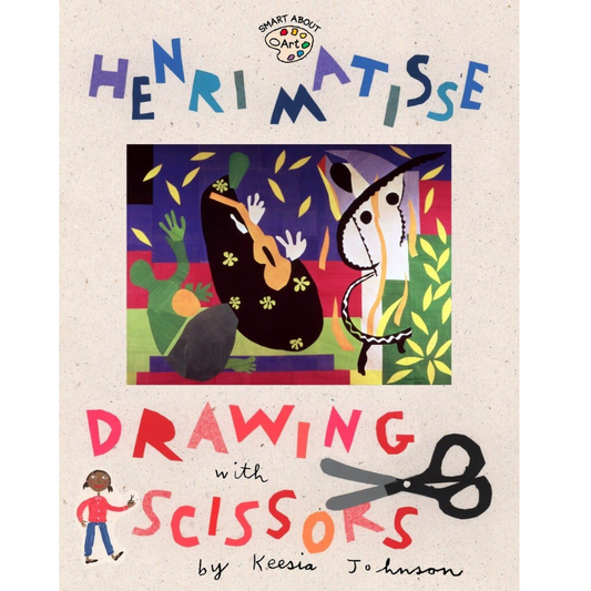 Henri Matisse - Drawing with Scissors (Smart About Art Series)