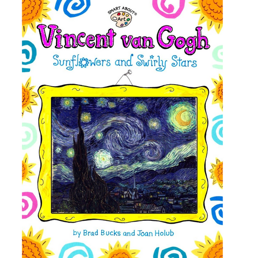 Vincent van Gogh - Sunflowers and Swirly Stars (Smart About Art Series)