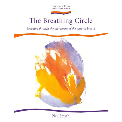 The Breathing Circle - Learning Through the Movement of the Natural Breath