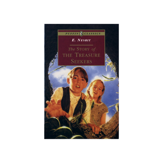 The Story of the Treasure Seekers by E. Nesbit (Puffin Classics)