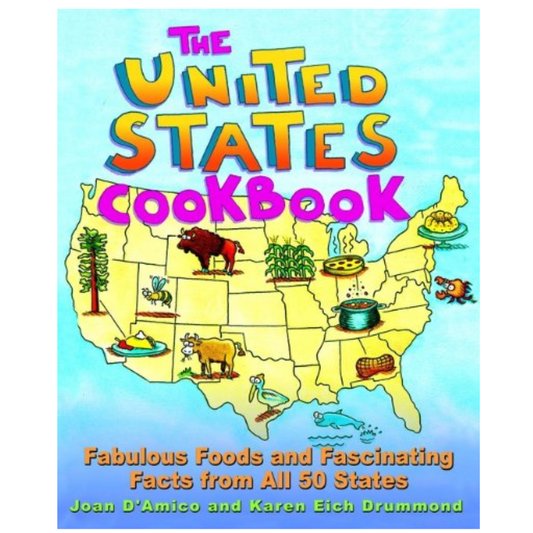 The United States Cookbook, Fabulous Foods and Fascinating Facts From All 50 States