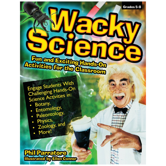 Wacky Science: Fun and Exciting Hands-On Activities for the Classroom