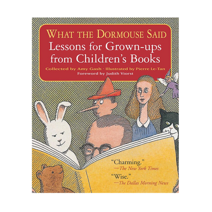 What the Dormouse Said - Lessons For Grown-Ups From Children's Books