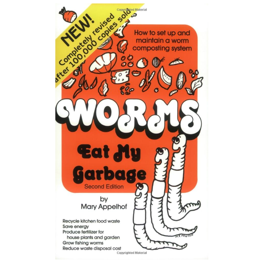 Worms Eat My Garbage - How to Set Up and Maintain a Worm Composting System