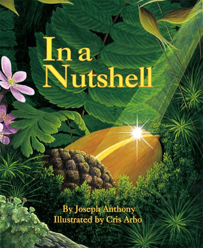 In a Nutshell - A Life Cycle Nature Book for Kids About Change and Growth