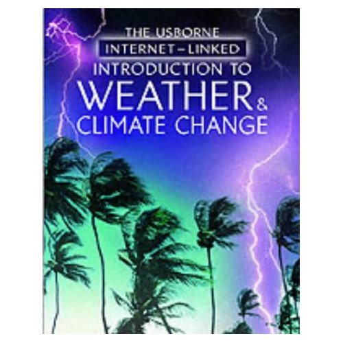 The Usborne Internet Linked Introduction to Weather and Climate Change