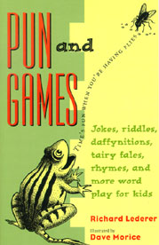 Pun and Games - Jokes, Riddles, Daffynitions, Tairy Fales, Rhymes, and More Word Play for Kids