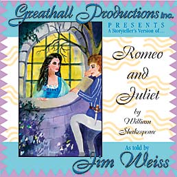 Romeo and Juliet by Greathall Productions, Read by Jim Weiss, Audio CD