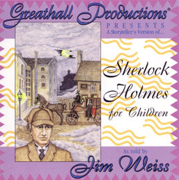 Sherlock Holmes for Children by Greathall Productions, Read by Jim Weiss, Audio CD