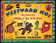 Westward Ho!: An Activity Guide to the Wild West