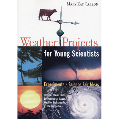 Weather Projects for Young Scientists, Experiments and Science Fair Ideas