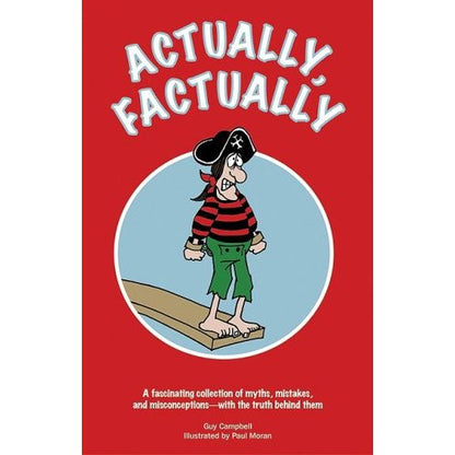 Actually, Factually: A Fascinating Collection of Myths, Mistakes, and Misconceptions - with the Truth Behind Them