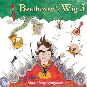 Beethoven's Wig 3:  Many More Sing Along Symphonies, CD