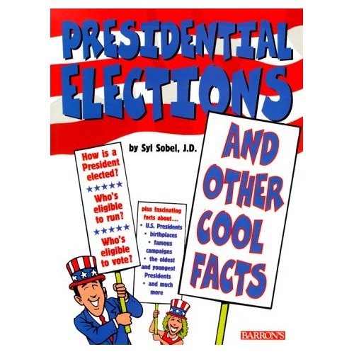 Presidential Elections, and Other Cool Facts