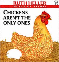 Chickens Aren't the Only Ones (Ruth Heller World of Nature Series)