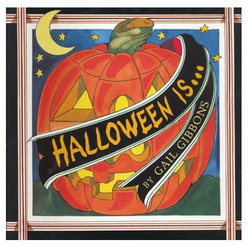 Halloween Is... by Gail Gibbons