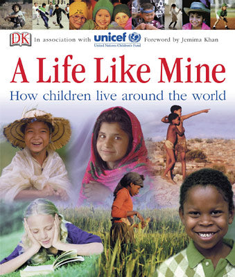 A Life Like Mine - How Children Live Around the World