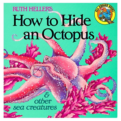 Ruth Heller's How to Hide an Octopus & Other Sea Creatures