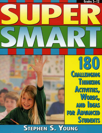 Super Smart, 180 Challenging Thinking Activities