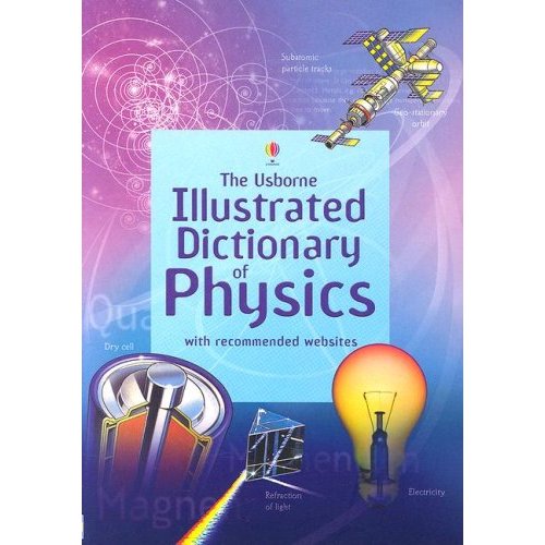 The Usborne Illustrated Dictionary of Physics (With Recommended Websites)