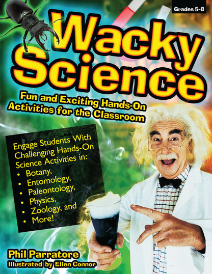 Wacky Science: Fun and Exciting Hands-On Activities for the Classroom