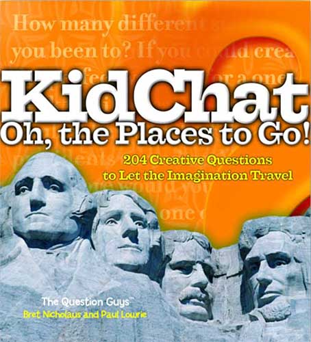 KidChat Oh, the Places to Go! - 204 Creative Questions to Let the Imagination Travel