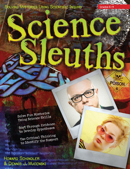 Science Sleuths: Solving Mysteries Using Scientific Inquiry